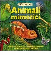 Animali mimetici. 3D Explora. Libro pop-up edito da IdeeAli