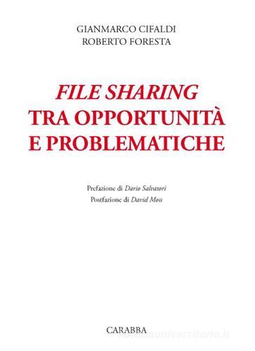 File sharing tra opportunità e problematiche di Gianmarco Cifaldi, Roberto Foresta edito da Carabba