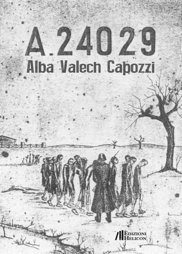 A-24029 di Alba Valech Capozzi edito da Helicon