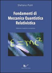 Fondamenti di meccanica quantistica relativistica di Stefano Patrì edito da Nuova Cultura