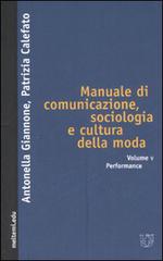 Manuale di comunicazione, sociologia e cultura della moda vol.5 di Antonella Giannone, Patrizia Calefato edito da Booklet Milano