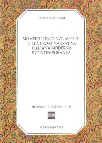 Momenti tendenze aspetti della prosa narrativa italiana moderna e contemporanea di Giorgio Cavallini edito da Bulzoni