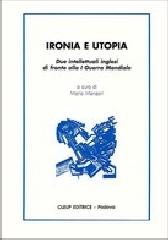 Ironia e utopia. Due intellettuali inglesi di fronte alla prima guerra mondiale di Mauro Manzari edito da CLEUP