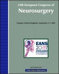 Thirteenth European congress of neurosurgery (Glasgow, 2-7 September 2007) edito da Medimond