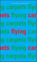 Flying carpets. Ediz. illustrata di Alain-Philippe Michaud edito da Drago (Roma)