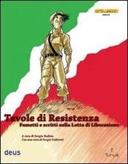 Tavole di resistenza. Fumetti e scritti sulla lotta di liberazione edito da Tunué