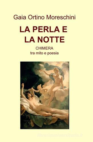 La perla e la notte di Gaia Ortino Moreschini edito da ilmiolibro self publishing