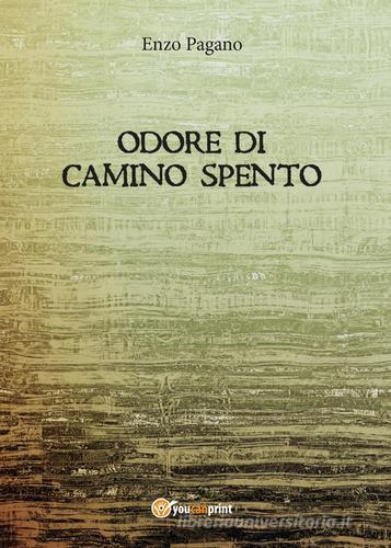 Odore di camino spento di Vincenzo Pagano edito da Youcanprint