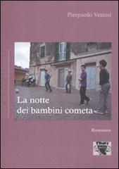 La notte dei bambini cometa di Pierpaolo Vettori edito da Antigone