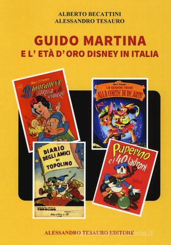 Guido Martina e l'età d'oro Disney in Italia di Alberto Becattini, Alessandro Tesauro edito da Ripostes