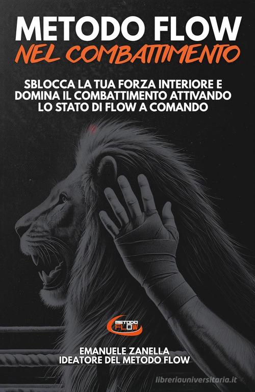 Il metodo Flow nel combattimento di Emanuele Zanella edito da Youcanprint