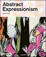 Abstract expressionism. Ediz. italiana di Barbara Hess edito da Taschen