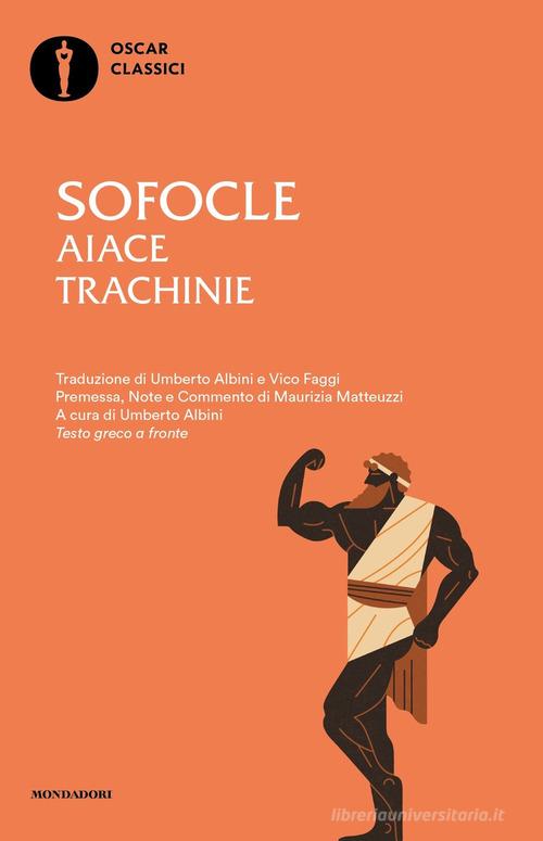 Aiace-Trachinie di Sofocle edito da Mondadori