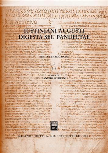 Iustiniani Augusti Digesta seu Pandectae-Digesti o Pandette dell'imperatore Giustiniano vol.1 edito da Giuffrè