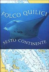 Sesto continente di Folco Quilici edito da Rizzoli