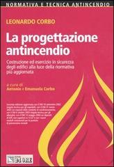 La progettazione antincendio di Leonardo Corbo edito da Il Sole 24 Ore