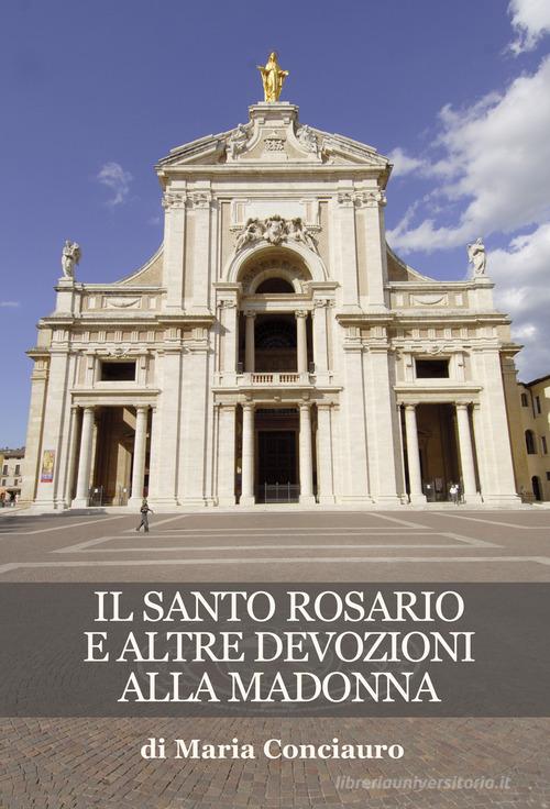 Il santo rosario e altre devozioni alla Madonna di Maria Conciauro edito da Progetto Cultura