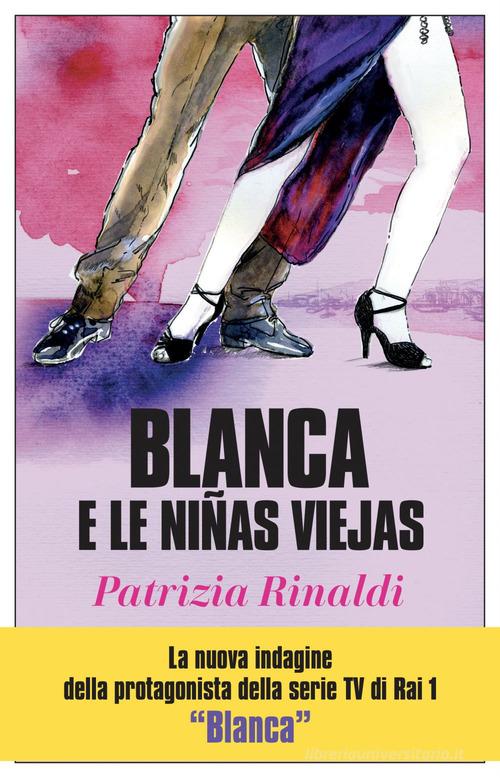 Blanca e le niñas viejas di Patrizia Rinaldi edito da E/O
