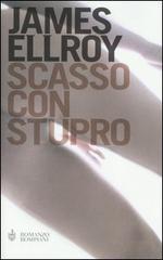 Scasso con stupro di James Ellroy edito da Bompiani