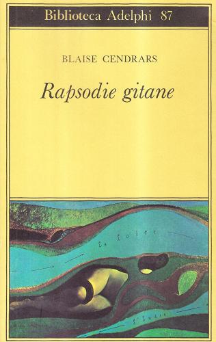 Rapsodie gitane di Blaise Cendrars edito da Adelphi