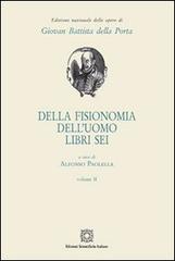 Della fisionomia dell'uomo. Libri 6 vol.2 di G. Battista Della Porta edito da Edizioni Scientifiche Italiane