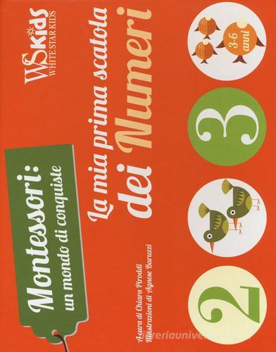 La mia prima scatola dei numeri. Montessori: un mondo di conquiste. Ediz. a colori. Con gadget di Chiara Paroddi edito da White Star