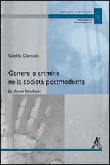 Genere e crimine nella società postmoderna. La donna kamikaze di Giselda Cianciola, Armando Saponaro edito da Aracne