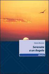 Serenata a un angelo di Vezio Bonera edito da Gruppo Albatros Il Filo