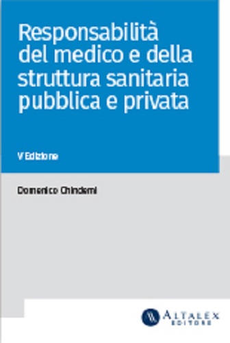Responsabilità del medico e della struttura sanitaria pubblica e privata di Domenico Chindemi edito da Utet Giuridica