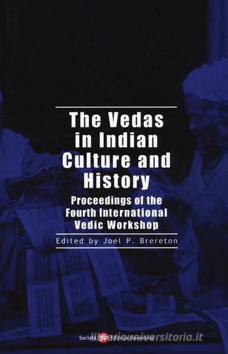 The vedas in indian culture and history. Proceedings of the 4th ...