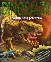 Dinosauri. I giganti della preistoria. Con adesivi edito da Emme Edizioni