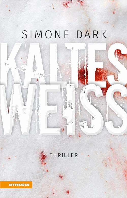 Kaltes Weiss di Simone Dark edito da Athesia