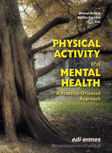 Physical activity and mental health. A pratice-oriented approach edito da Edi. Ermes