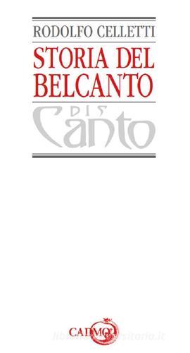 Storia del belcanto. Ediz. in facsimile di Rodolfo Celletti edito da Cadmo
