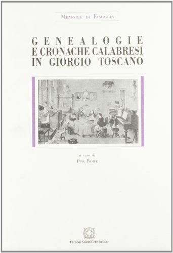 Genealogie e cronache calabresi in Giorgio Toscano edito da Edizioni Scientifiche Italiane