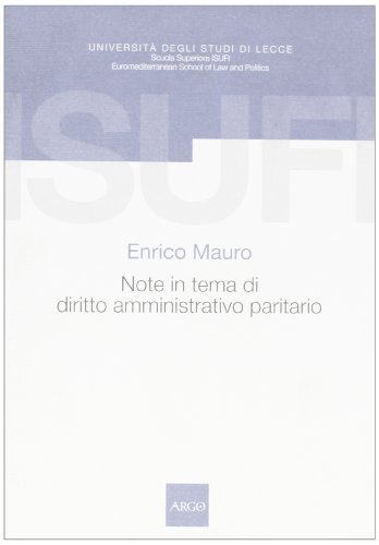 Note in tema di diritto amministrativo paritario di Enrico Mauro edito da Argo