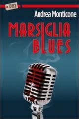 Marsiglia blues di Andrea Monticone edito da 881