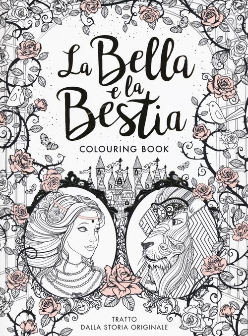 La Bella e la Bestia. Colouring book di Gabrielle-Suzanne Barbot de Villenueve edito da Magazzini Salani