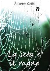 La seta e il ragno di Augusto Galli edito da Youcanprint
