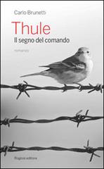 Libro Thule. Il segno del comando di Carlo Brunetti di Rogiosi