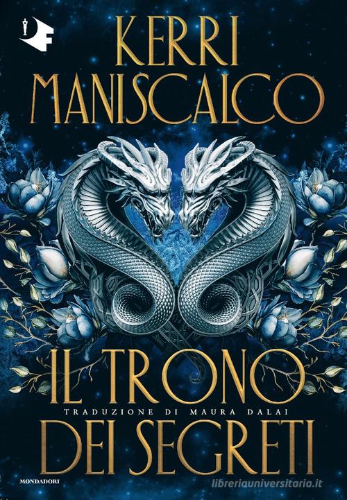 Libro Il trono dei segreti di Kerri Maniscalco Oscar fantastica original di Mondadori