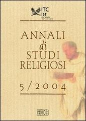 Annali di studi religiosi (2004) vol.5 edito da EDB