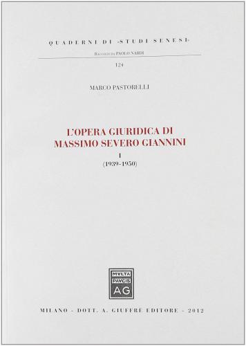 L' opera giuridica di Massimo Severo Giannini vol.1 di Marco Pastorelli edito da Giuffrè