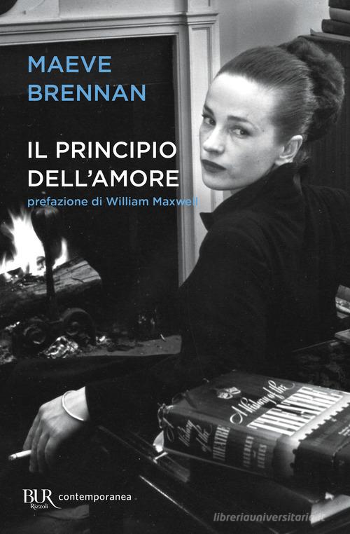 Il principio dell'amore di Maeve Brennan edito da Rizzoli