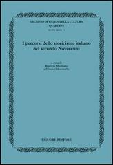 I percorsi dello storicismo italiano nel secondo Novecento di Maurizio Martirano, Edoardo Massimilla edito da Liguori