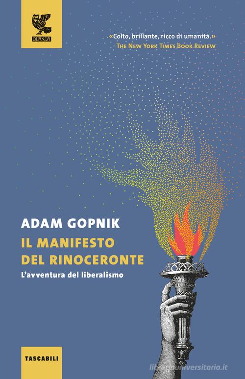 Il manifesto del rinoceronte. L'avventura del liberalismo di Adam Gopnik edito da Guanda