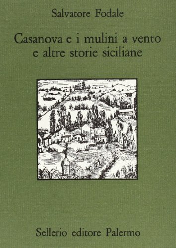 Casanova e i mulini a vento e altre storie siciliane di Salvatore Fodale edito da Sellerio Editore Palermo