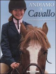 Andiamo a cavallo di Catherine Saunders edito da De Agostini