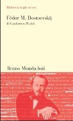 Fëdor M. Dostoevskij di Gianlorenzo Pacini edito da Mondadori Bruno