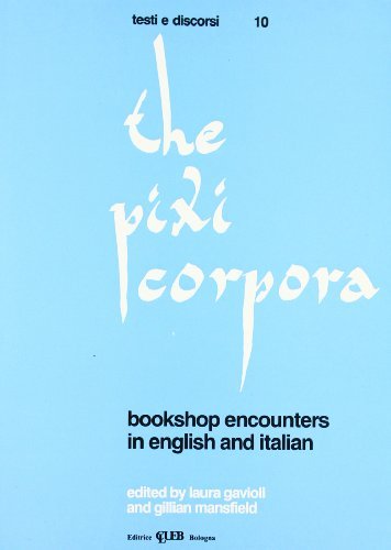The pixi corpora. Bookshop encounters in english and italian edito da CLUEB